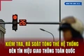 Hệ thống điện chiếu sáng, đèn tín hiệu giao thông vận hành an toàn, liên tục