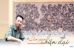 [E-Magazine] - Tranh khắc gỗ của họa sĩ Lê Hải Anh: Từ dân gian đến hiện đại
