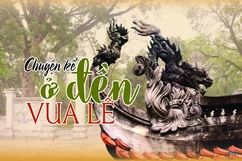 [E-Magazine] - Chuyện kể ở đền vua Lê