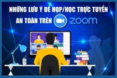 [Infographic] - Những lưu ý để họp/học trực tuyến an toàn trên Zoom