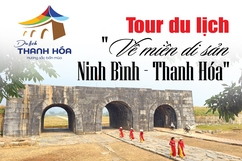 [Infographics] - Du lịch Thanh Hóa: Tour du lịch “Về miền di sản Ninh Bình - Thanh Hóa”