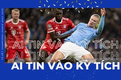 Trước thềm tứ kết lượt về UEFA Champions League: Ai tin vào kỳ tích?