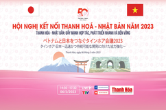 [Trực tiếp] Hội nghị kết nối Thanh Hóa - Nhật Bản 2023