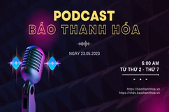 Podcast 6:00AM: Điểm tin nổi bật trong ngày 23 -5
