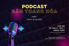 Podcast 6:00AM: Điểm tin nổi bật trong ngày 30-5