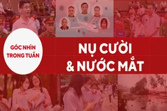 Góc nhìn trong tuần: Nụ cười và nước mắt