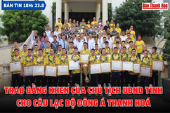Bản tin 18 giờ ngày 23-8: Trao Bằng khen của Chủ tịch UBND tỉnh cho Câu lạc bộ Đông Á Thanh Hóa