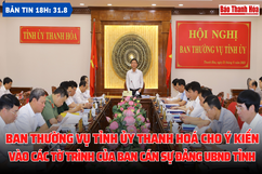 Bản tin 18h ngày 31-8: Ban Thường vụ Tỉnh ủy Thanh Hoá cho ý kiến vào các tờ trình của Ban Cán sự Đảng UBND tỉnh