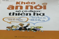 “Khéo ăn nói sẽ có được thiên hạ” - Đừng vội cười khẩy!