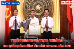 Bản tin 18 giờ ngày 9-10: Tuyên dương và trao thưởng cho quán quân Đường lên đỉnh Olympia năm 2023