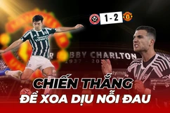 Sheffield United 1-2 Man United: Một chiến thắng để xoa dịu nỗi đau