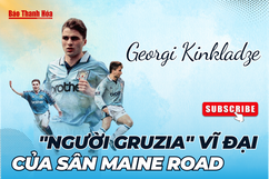 Georgi Kinkladze: câu chuyện về “người Gruzia” vĩ đại của sân Maine Road