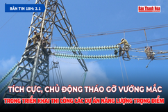 Bản tin 18h ngày 2/1/2024: Tích cực, chủ động tháo gỡ vướng mắc trong triển khai thi công các dự án năng lượng trọng điểm