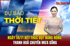 Dự báo thời tiết ngày 14/7: Kết thúc đợt nắng nóng, Thanh Hoá chuyển mưa dông