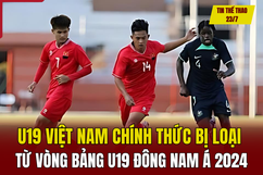 Tin thể thao 23/7: U19 Việt Nam chính thức bị loại từ vòng bảng U19 Đông Nam Á 2024; Tiền đạo quê Thanh Hoá bất ngờ chia tay HAGL