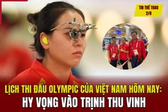Tin thể thao 2/8: Lịch thi đấu Olympic của Việt Nam hôm nay - Hy vọng vào Trịnh Thu Vinh