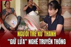 Người trẻ xứ Thanh “giữ lửa” nghề truyền thống