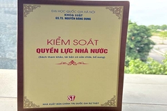 Kiểm soát quyền lực Nhà nước - giữ đúng bản chất Nhà nước của dân, do dân và vì dân