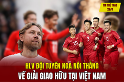 Tin thể thao 26/8: HLV đội tuyển Nga thẳng thắn về giải giao hữu tại Việt Nam