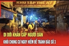 Điểm nóng trưa 7/9: Di dời khẩn cấp người dân khỏi chung cư nguy hiểm để tránh bão số 3