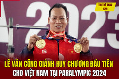 Tin thể thao 5/9: Lê Văn Công giành huy chương đầu tiên cho Việt Nam tại Paralympic 2024