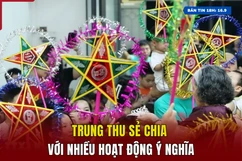 [Bản tin 18h]  Trung thu sẻ chia với nhiều hoạt động ý nghĩa