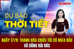 Dự báo thời tiết ngày 17/9: Thanh Hóa chiều tối có mưa rào và dông rải rác