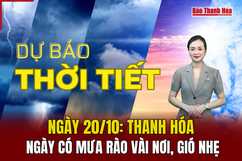 Dự báo thời tiết 20/10: Thanh Hóa có mưa rào rải rác