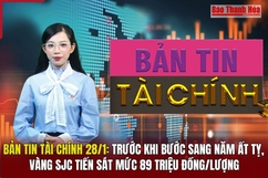 Bản tin Tài chính 28/1: Trước khi bước sang năm Ất Tỵ, vàng  SJC tiến sát mức 89 triệu đồng/lượng 