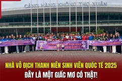 Nhà vô địch Thanh niên sinh viên quốc tế 2025: Đây là một giấc mơ có thật!