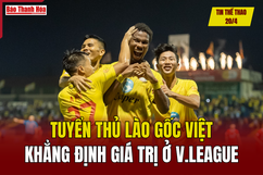 Tin thể thao 20/4: Tuyển thủ Lào gốc Việt khẳng định giá trị ở V.League