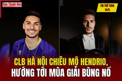 Tin thể thao 14/5: CLB Hà Nội chiêu mộ Hendrio, hướng tới mùa giải bùng nổ