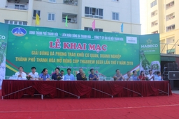 Khởi tranh Giải bóng đá phong trào khối cơ quan, doanh nghiệp TP Thanh Hóa mở rộng - Cúp Thabrew Beer 2019