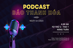 PODCAST 6:00 AM: Điểm tin nổi bật sáng 6-4