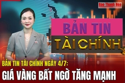 Bản tin Tài chính (4/7): Giá vàng bất ngờ tăng mạnh