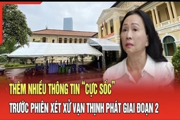 Tin nóng 19/9: Thêm nhiều thông tin “cực sốc” trước phiên xét xử Vạn Thịnh Phát giai đoạn 2