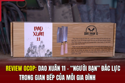 [REVIEW OCOP] - “Người bạn” đắc lực trong gian bếp của mỗi gia đình