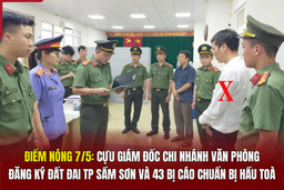 Điểm nóng 7/5: Cựu Giám đốc Chi nhánh Văn phòng đăng ký đất đai TP Sầm Sơn và 43 bị cáo chuẩn bị hầu toà