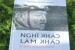 Nghĩ khác, làm khác - vượt qua giới hạn để kiến tạo những giá trị mới