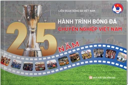 Ra mắt cuốn sách về “25 năm hành trình bóng đá chuyên nghiệp Việt Nam”