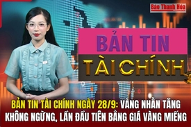 Bản tin Tài chính 28/9: Vàng nhẫn tăng không ngừng, lần đầu tiên bằng giá vàng miếng