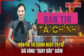 Bản tin Tài chính 29/10: Giá vàng “quay đầu” giảm