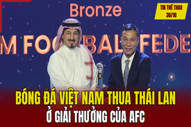 Tin thể thao 30/10: Bóng đá Việt Nam thua Thái Lan ở giải thưởng của AFC