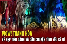 [WOW! THANH HÓA] Động Từ Thức: Vẻ đẹp tiên cảnh và câu chuyện tình yêu kỳ bí