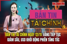 Bản tin Tài chính 12/11: Vàng tiếp tục giảm sâu, USD khởi động phiên tăng tốc