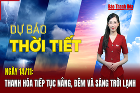 Dự báo thời tiết ngày 14/11: Thanh Hóa tiếp tục nắng, đêm và sáng trời lạnh