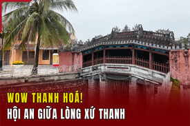 [WOW! THANH HÓA] Hội An giữa lòng xứ Thanh