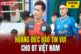 Tin thể thao 12/2: Hoàng Đức báo tin vui cho ĐT Việt Nam