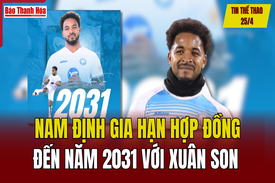 Tin thể thao 25/4: Nam Định gia hạn hợp đồng đến năm 2031 với Xuân Son