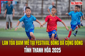 Lan tỏa đam mê tại Festival bóng đá cộng đồng tỉnh Thanh Hóa 2025